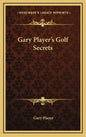 Gary Player's Golf Secrets - Hardcover