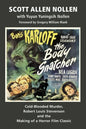 The Body Snatcher: Cold-Blooded Murder, Robert Louis Stevenson and the Making of a Horror Film Classic - Paperback