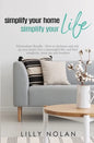 Simplify Your Home, Simplify Your Life: Zero-Clutter Home & Unstuff Your Home 2 in 1 Minimalism Bundle - How to declutter and tidy up your home, live - Paperback