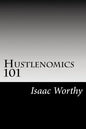 Hustlenomics 101: lessons about business and investing from a street hustlers perspective - Paperback