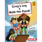 Greg's Leg & Walk the Plank! - Library Binding