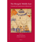 The Mongols' Middle East: Continuity and Transformation in Ilkhanid Iran - Paperback