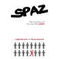 Spaz: The True Story of My Life with ADHD - Paperback