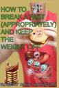 How to Break a Fast (Appropriately) and Keep the Weight Off - Paperback