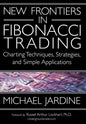 New Frontiers in Fibonacci Trading: Charting Techniques, Strategies, & Simple Applications - Hardcover