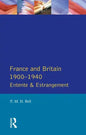 France and Britain, 1900-1940: Entente and Estrangement - Paperback