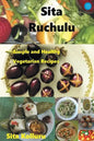 Sita Ruchulu: Simple and Healthy Vegetarian Recipes - Paperback