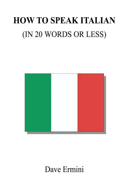 How to Speak Italian in 20 Words or Less - Paperback