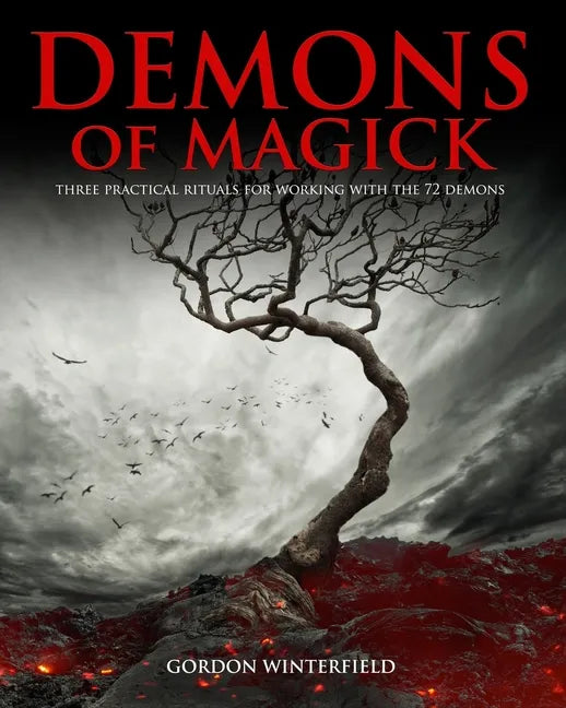 Demons of Magick: Three Practical Rituals for Working with The 72 Demons - Paperback