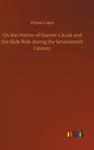 On the History of Gunter´s Scale and the Slide Rule during the Seventeenth Century - Hardcover