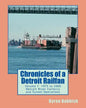 Chronicles of a Detroit Railfan Volume 7: Detroit River Carferry and Tunnel Operations - Paperback
