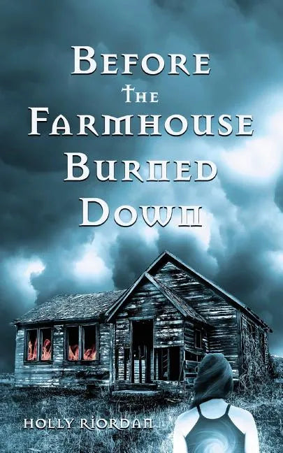 Before The Farmhouse Burned Down - Paperback