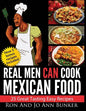 Real Men Can Cook Mexican Food: 25 Easy recipes - Paperback
