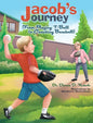 Jacob's Journey (From Playing T-Ball to Coaching Baseball) - Hardcover