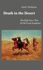 Death in the Desert: The Fifty Year's War for the Great Southwest - Paperback