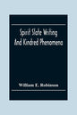 Spirit Slate Writing And Kindred Phenomena - Paperback