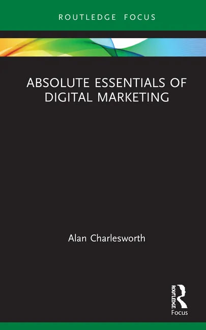 Absolute Essentials of Digital Marketing - Hardcover