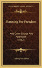 Planning For Freedom: And Other Essays And Addresses (1962) - Hardcover