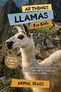 All Things Llamas For Kids: Filled With Plenty of Facts, Photos, and Fun to Learn all About Llamas - Paperback