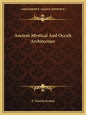 Ancient Mystical and Occult Architecture - Paperback
