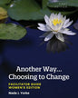 Another Way...Choosing to Change: Facilitator Guide - Women's Edition - Paperback