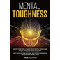 Mental Toughness: Master your mind, change your mental models and boost your confidence (stoicism). This Book includes: Self Discipline - Paperback