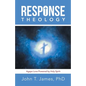 Response Theology: Agape Love Powered by Holy Spirit - Paperback