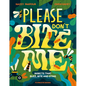 Please Don't Bite Me!: Insects That Buzz, Bite and Sting - Hardcover