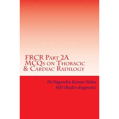FRCR Part 2A, MCQs on Thoracic & Cardiac Radiology - Paperback