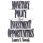 Monetary Policy and Investment Opportunities - Hardcover