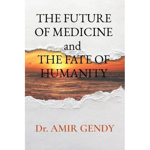 THE FUTURE OF MEDICINE and THE FATE OF HUMANITY - Paperback