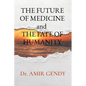 THE FUTURE OF MEDICINE and THE FATE OF HUMANITY - Paperback