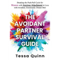 The Avoidant Partner Survival Guide: Breaking the Push-Pull Cycle for Women with Anxious Attachment in Love with Avoidant, Emotionally Distant Men - Paperback