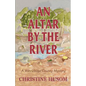 An Altar By The River: A Winnebago County Mystery - Paperback