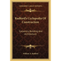 Radford's Cyclopedia of Construction: Carpentry, Building and Architecture - Paperback