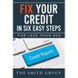 Fix Your Credit in Six Easy Steps: For Less Than $50 - Paperback