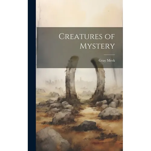 Creatures of Mystery - Hardcover