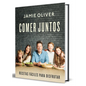 Comer Juntos: Recetas Fáciles Para Disfrutar / Together: Meals to Share, Celebrate & Enjoy - Hardcover