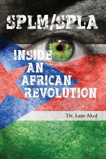 Splm/Spla: Inside an African Revolution - Paperback