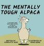 The Mentally Tough Alpaca: A Children's Book About Expectations, Letting Go, Fulfillment, and Staying Resilient: A Children's Book About Expectations, - Hardcover