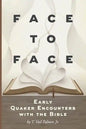 Face to Face: Early Quaker Encounters with the Bible - Paperback