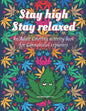 Stay high, Stay Relaxed - Cannabidiol adult Coloring Book: A fun activity for CBD explorer. Marijuana Adult Coloring Book to intensify the imagination - Paperback