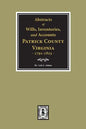 Abstracts of Wills, Inventories and Accounts of Patrick County, Virginia, 1791-1823. - Paperback