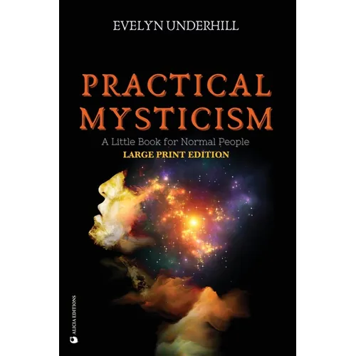 Practical Mysticism: A Little Book for Normal People - Paperback