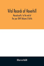 Vital records of Haverhill, Massachusetts, to the end of the year 1849 (Volume I) Births - Paperback