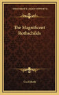 The Magnificent Rothschilds - Hardcover