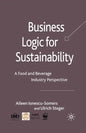 Business Logic for Sustainability: A Food and Beverage Industry Perspective - Paperback