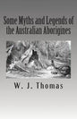 Some Myths and Legends of the Australian Aborigines - Paperback
