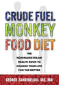 Crude Fuel Monkey Food Diet: The Non-Mainstream Health Book to Change Your Life for the Better - Paperback