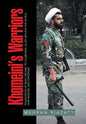 Khomeini's Warriors: Foundation of Iran's Regime, Its Guardians, Allies around the World, War Analysis, and Strategies - Hardcover